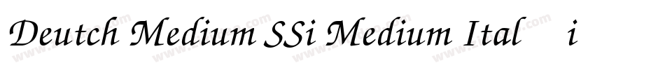 Deutch Medium SSi Medium Italic字体转换